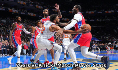 76ers vs Knicks Match Player Stats