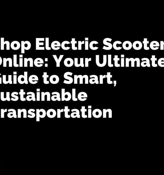 Shop Electric Scooters Online: Your Ultimate Guide to Smart, Sustainable Transportation